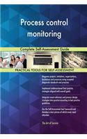 Process control monitoring Complete Self-Assessment Guide