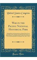 War in the Pacific National Historical Park: Hearing Before the Subcommittee on National Parks, Forests and Public Lands, Committee on Natural Resources, House of Representatives, One Hundred Third Congress, First Session on H. R. 1944; Hearing Hel