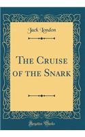 The Cruise of the Snark (Classic Reprint)