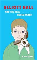 Elliott Hall and the Real House Rabbit