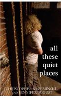 All These Quiet Places