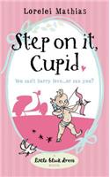 Step on It, Cupid