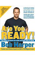 Are You Ready!: Take Charge, Lose Weight, Get in Shape, and Change Your Life Forever