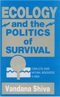 Ecology and the Politics of Survival: Conflicts Over Natural Resources in India