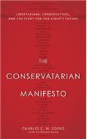 Conservatarian Manifesto: Libertarians, Conservatives, and the Fight for the Right's Future