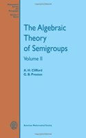The Algebraic Theory of Semigroups, Volume 2