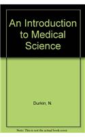 An Introduction to Medical Science: A Comprehensive Guide to Anatomy, Biochemistry and Physiology