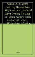 Neutron Scattering Data Analysis: Conference Proceedings (Institute Of Physics Conference Series)