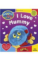 Woolly and Tig: I Love Mummy