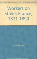 Workers on Strike: France (1871-1890)