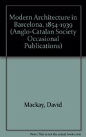Modern Architecture in Barcelona, 1854-1939 (Anglo-Catalan Society Occasional Publications)