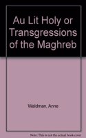 Au Lit Holy or Transgressions of the Maghreb