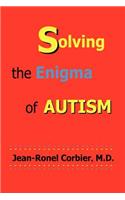 Solving the Enigma of Autism