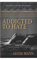 Addicted to Hate