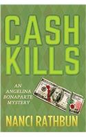Cash Kills: An Angelina Bonaparte Mystery (Angelina Bonaparte Mysteries)