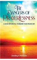 The Dangers of Prayerlessness