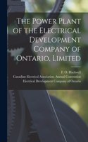 Power Plant of the Electrical Development Company of Ontario, Limited [microform]