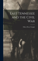 East Tennessee and the Civil War