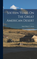 Sixteen Years On The Great American Desert