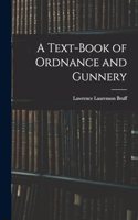 A Text-Book of Ordnance and Gunnery
