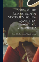 Sons Of The Revolution In State Of Virginia Quarterly Magazine, Volumes 1-2