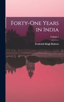 Forty-One Years in India; Volume 1