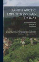 Danish Arctic Expeditions, 1605 To 1620