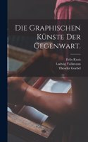 Graphischen Künste der Gegenwart.