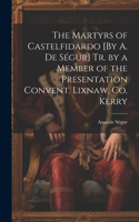 Martyrs of Castelfidardo [By A. De Ségur] Tr. by a Member of the Presentation Convent. Lixnaw, Co. Kerry