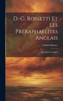 D.-G. Rossetti et les Préraphaélites anglais