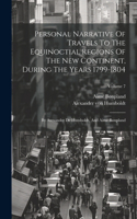 Personal Narrative Of Travels To The Equinoctial Regions Of The New Continent, During The Years 1799-1804: By Atexander De Humboldt, And Aimé Bonpland; Volume 7