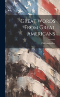 Great Words From Great Americans