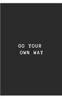 Go Your Own Way: Blank Lined Composition Notebook Journal, 150 Page, Glossy Finish Quote Cover, 6x9 Inch