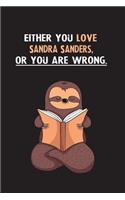 Either You Love Sandra Sanders, Or You Are Wrong.