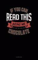 If You Can Read This Bring Me Chocolate: 8 Column Ledger(443 8 Column Ledger)
