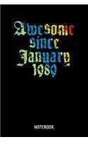 Awesome Since January 1989 Notebook: A5 (Handtaschenformat) Blanko Geburtsjahr Notizheft oder Pärchen Journal - Romantisches Tagebuch oder Haushaltsnotizen für Männer und Frauen