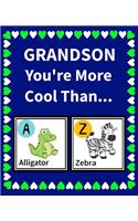 Grandson You're More Cool Than