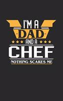 I'm a Dad and a Chef Nothing Scares Me: 6x9 inches checkered notebook, 120 Pages, Composition Book and Journal, funny gift for your favorite Dad and Chef