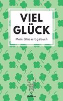 Viel Glück - Mein Glückstagebuch - Weißhirsch