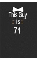 This guy is 71: funny and cute blank lined journal Notebook, Diary, planner Happy 71st seventy-first Birthday Gift for seventy one year old daughter, son, boyfriend