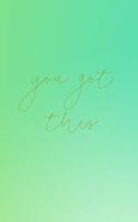 You Got This