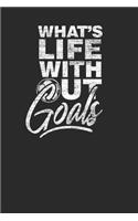 What's Life Without Goals
