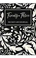 twenty-three Bucket List Journal: Happy 23rd Birthday, Blank Lined Journal, Notebook, perfect gift for girls for birthday or christmas or any occasion