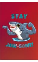 Stay Jaw-Some!