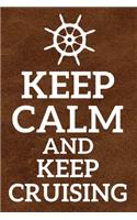 Keep Calm And Keep Cruising
