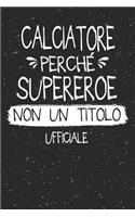 Calciatore Perché Supereroe Non Un Titolo Ufficiale