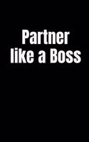 Partner Like a Boss