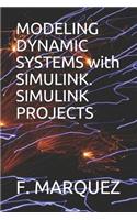 Modeling Dynamic Systems with Simulink. Simulink Projects