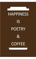 Happiness Is Poetry Coffee