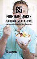 85 Prostate Cancer Salad and Meal Recipes